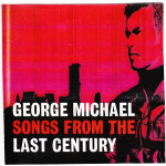 MICHAEL GEORGE - SONGS FROM THE LAST CENTURE